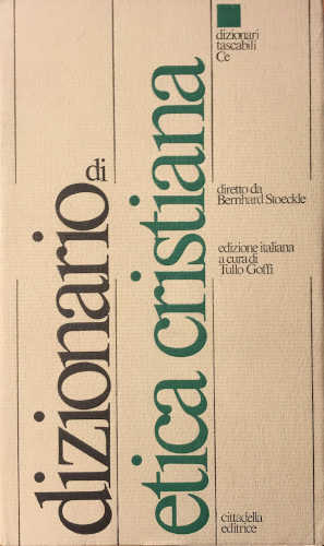 DIZIONARIO DI ETICA CRISTIANA - Bernhard Stoeckle, Tullo Goffi DIZIONARIO DI ETICA CRISTIANA - Bernhard Stoeckle, Tullo Goffi