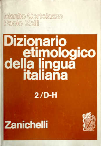 DIZIONARIO ETIMOLOGICO DELLA LINGUA ITALIANA - Manlio Cortellazzo, Paolo Zolli