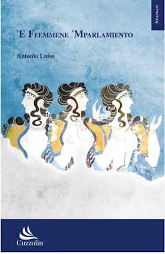 'E FFEMMENE 'MPARLAMIENTO - Aristofane. A cura Antonio Luiso 'E FFEMMENE 'MPARLAMIENTO - Aristofane. A cura Antonio Luiso