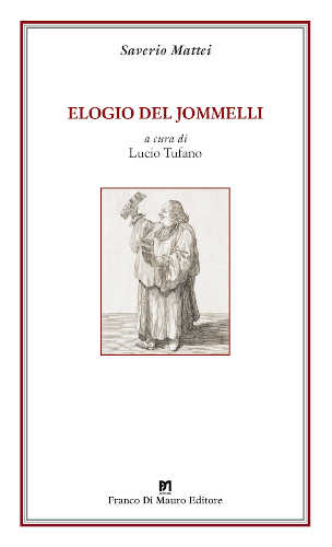 ELOGIO DEL JOMMELLI - Saverio Mattei. A cura di Lucio Tufano