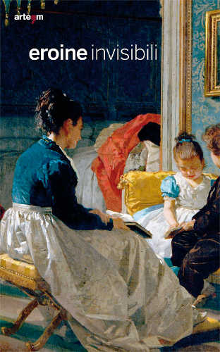 EROINE INVISIBILI. Storie di donne dalle collezioni della Provincia di Napoli e della Pinacoteca Provinciale di Bari - A cura di Clara Gelao, Luisa Martorelli EROINE INVISIBILI. Storie di donne dalle collezioni della Provincia di Napoli e della Pinacoteca Provinciale di Bari - A cura di Clara Gelao, Luisa Martorelli