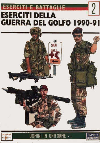 ESERCITI DELLA GUERRA DEL GOLFO. 1990 - 1991 - Gordon Rottman ESERCITI DELLA GUERRA DEL GOLFO. 1990 - 1991 - Gordon Rottman