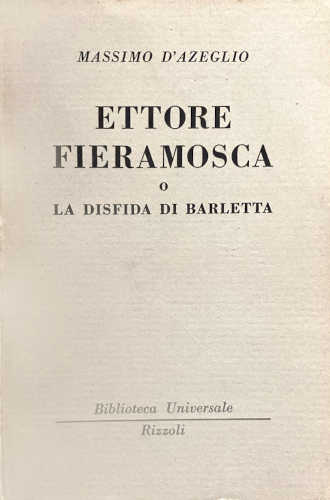 ETTORE FIERAMOSCA o La disfida di Barletta - Massimo D'Azeglio