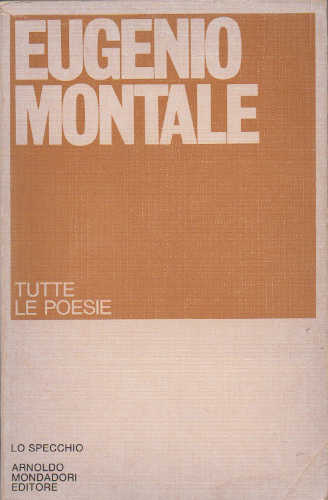 TUTTE LE POESIE - Eugenio Montale