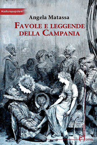 FAVOLE E LEGGENDE DELLA CAMPANIA - Angela Matassa FAVOLE E LEGGENDE DELLA CAMPANIA - Angela Matassa