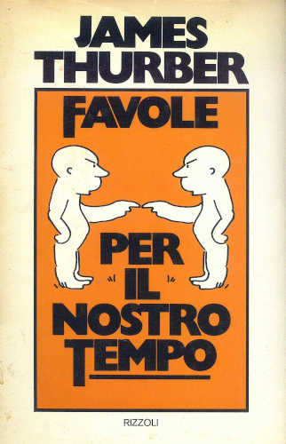 FAVOLE PER IL NOSTRO TEMPO - Thurber James FAVOLE PER IL NOSTRO TEMPO - Thurber James