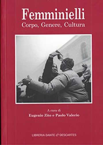 FEMMINIELLI. Corpo, genere, cultura - Eugenio Zito, Paolo Valerio
