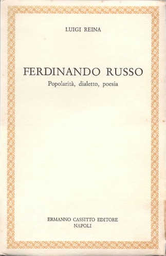FERDINANDO RUSSO. Popolarità, dialetto, poesia - Luigi Reina