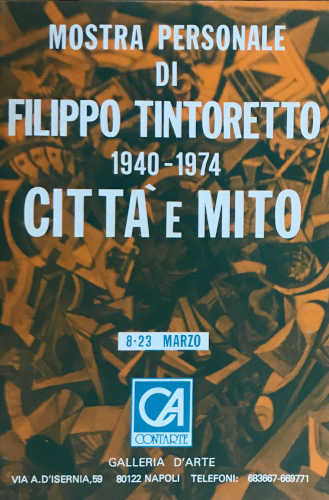 MOSTRA PERSONALE DI FILIPPO TINTORETTO. 1940 - 1974. CITTÀ E MITO - Galleria d'arte Contarte
