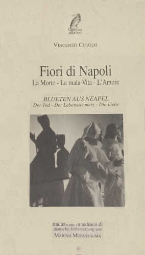 FIORI DI NAPOLI. La Morte - La mala Vita - L'Amore - Vincenzo Cutolo libro FIORI DI NAPOLI. La Morte - La mala Vita - L'Amore - Vincenzo Cutolo