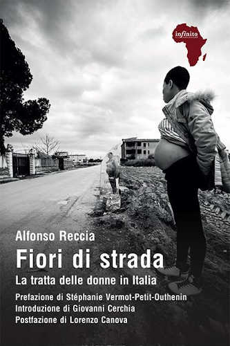 Alfonso Reccia. FIORI DI STRADA. La tratta delle donne in Italia