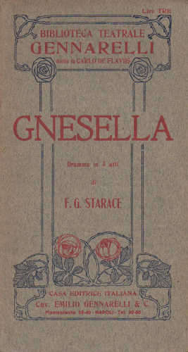 GNESELLA. Dramma in tre atti - Francesco Gabriello Starace GNESELLA. Dramma in tre atti - Francesco Gabriello Starace