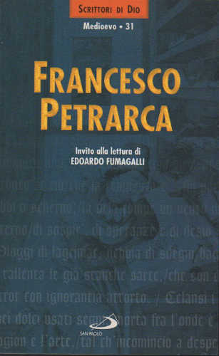 FRANCESCO PETRARCA - Invito alla lettura di Edoardo Fumagalli FRANCESCO PETRARCA - Invito alla lettura di Edoardo Fumagalli