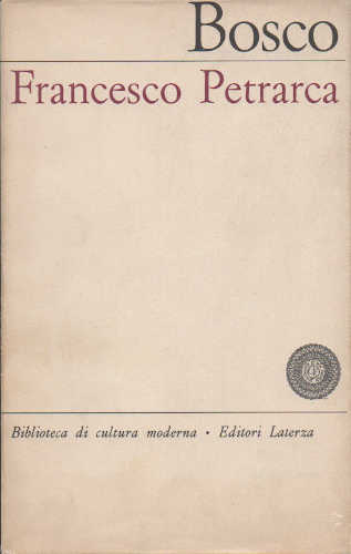 FRANCESCO PETRARCA - Umberto Bosco FRANCESCO PETRARCA - Umberto Bosco
