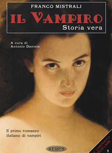 IL VAMPIRO. Storia vera - Franco Mistrali. A cura di Antonio Daniele IL VAMPIRO. Storia vera - Franco Mistrali. A cura di Antonio Daniele