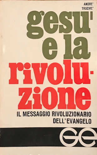 GESÙ E LA RIVOLUZIONE - André Trocmé GESÙ E LA RIVOLUZIONE - André Trocmé