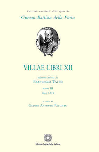 Giambattista Della Porta - VILLAE Libri XII - Tomo III - A cura di Gianni Antonio Palumbo libro Giambattista Della Porta - VILLAE Libri XII - Tomo III - A cura di Gianni Antonio Palumbo