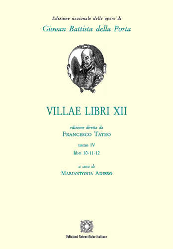 Giambattista Della Porta - VILLAE - Libri XII - Tomo IV - A cura di Mariantonia Adesso libro Giambattista Della Porta - VILLAE - Libri XII - Tomo IV - A cura di Mariantonia Adesso