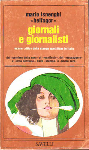 Giornali e giornalisti - Mario Isneghi Giornali e giornalisti - Mario Isneghi