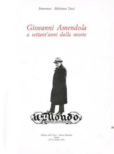 GIOVANNI AMENDOLA A SETTANT'ANNI DALLA MORTE - A cura di Salvatore Maffei, Stefania De Bonis, Antonello Grassi