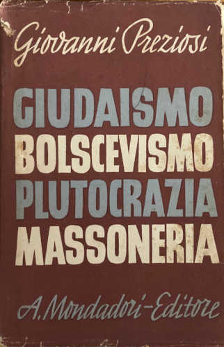 Giovanni Preziosi – GIUDAISMO BOLSCEVISMO PLUTOCRAZIA MASSONERIA