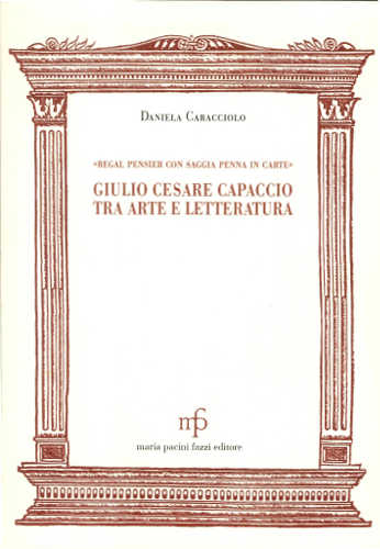giulio cesare capaccio tra arte e letteratura daniela caracciolo giulio cesare capaccio tra arte e letteratura daniela caracciolo