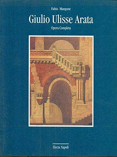 GIULIO ULISSE ARATA. Opera completa - Fabio Mangone