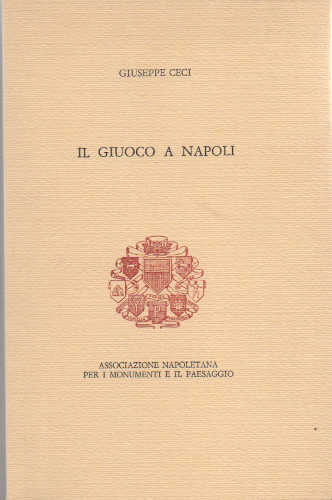 IL GIUOCO A NAPOLI - Giuseppe Ceci
