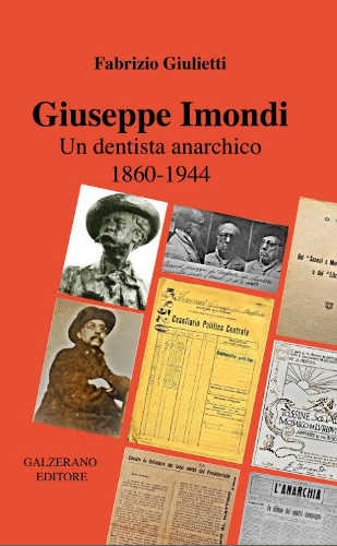  GIUSEPPE IMONDI. Un dentista anarchico (1860-1944) - Fabrizio Giulietti
