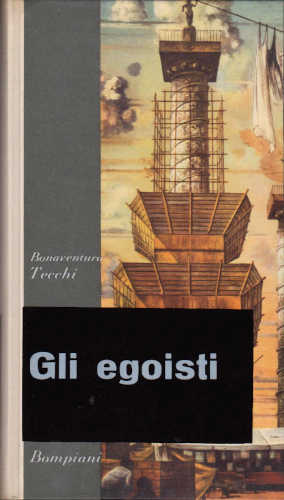 GLI EGOISTI - Bonaventura Tecchi GLI EGOISTI - Bonaventura Tecchi