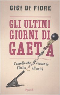 gli_ultimi_giorni_di_gaeta_rizzoli