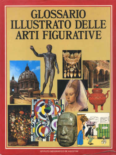 GLOSSARIO ILLUSTRATO DELLE ARTI FIGURATIVE - Marino Casalegno, Paolo Casalegno GLOSSARIO ILLUSTRATO DELLE ARTI FIGURATIVE - Marino Casalegno, Paolo Casalegno