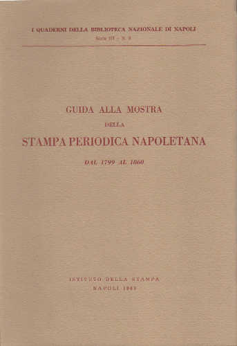 GUIDA ALLA MOSTRA DELLA STAMPA PERIODICA NAPOLETANA dal 1799 al 1860