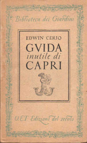 GUIDA INUTILE DI CAPRI - Edwin Cerio GUIDA INUTILE DI CAPRI - Edwin Cerio