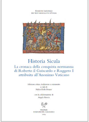 HISTORIA SICULA. La cronaca della conquista normanna di Roberto il Guiscardo e Ruggero I attribuita all’Anonimo Vaticano - Fulvio Delle Donne libro HISTORIA SICULA. La cronaca della conquista normanna di Roberto il Guiscardo e Ruggero I attribuita all’Anonimo Vaticano - Fulvio Delle Donne