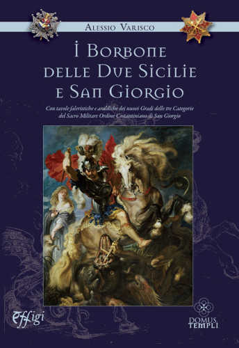 I BORBONE DELLE DUE SICILIE E SAN GIORGIO - Alessio Varisco