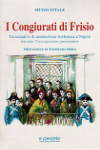 I CONGIURATI DI FRISIO. Un tentativo di insurrezione borbonica a Napoli durante l'occupazione piemontese - Silvio Vitale