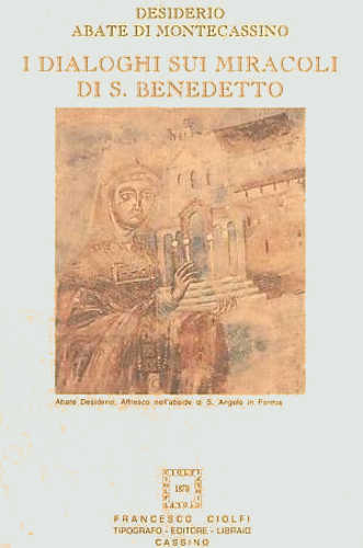 I DIALOGHI SUI MIRACOLI DI SAN BENEDETTO - Abate Desiderio, Giuseppe Sperduti I DIALOGHI SUI MIRACOLI DI SAN BENEDETTO - Abate Desiderio, Giuseppe Sperduti