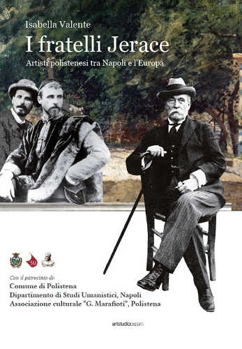 I FRATELLI JERACE. Artisti polistenesi tra Napoli e l'Europa - Isabella Valente I FRATELLI JERACE. Artisti polistenesi tra Napoli e l'Europa - Isabella Valente