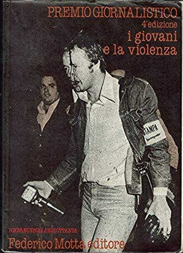 I GIOVANI E LA VIOLENZA. Premio Giornalistico Federico Motta I GIOVANI E LA VIOLENZA. Premio Giornalistico Federico Motta