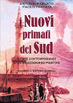 I NUOVI PRIMATI DEL SUD. Storie contemporanee di un Mezzogiorno positivo - Antonio Parlato, Paolo Trapani