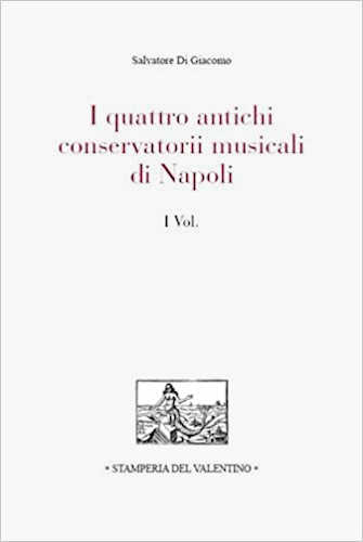 i quattro antichi conservatorii musicali di napoli salvatore di giacomo