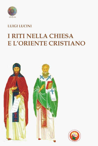 i riti nella chiesa e l oriente cristiano luigi lucini
