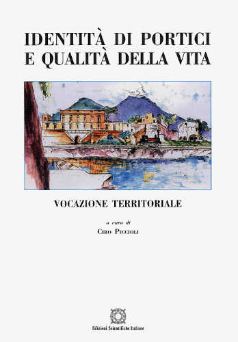 IDENTITÀ DI PORTICI E QUALITÀ DELLA VITA. Vocazione territoriale - A cura di Ciro Piccioli IDENTITÀ DI PORTICI E QUALITÀ DELLA VITA. Vocazione territoriale - A cura di Ciro Piccioli
