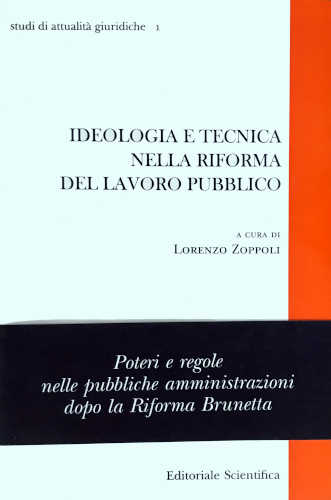 IDEOLOGIA E TECNICA NELLA RIFORMA DEL LAVORO PUBBLICO - A cura di Lorenzo Zoppoli