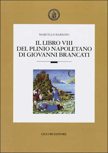 IL LIBRO VIII DEL PLINIO NAPOLETANO DI GIOVANNI BRANCATI Marcello Barbato libro IL LIBRO VIII DEL PLINIO NAPOLETANO DI GIOVANNI BRANCATI Marcello Barbato