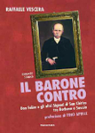 IL BARONE CONTRO. Don Felice e gli altri signori di San Chirico tra Borbone e Savoia - Raffaele Vescera