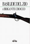 il_brigante_crocco_basilide_del_zio.jpg