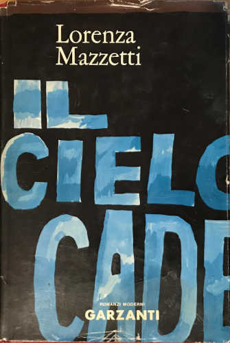 IL CIELO CADE - Lorenza Mazzetti