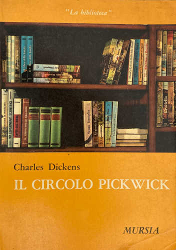 IL CIRCOLO PICKWICK - Charles Dickens